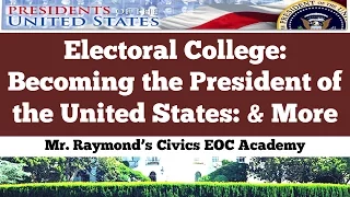 Electoral College: Becoming and Staying the President of the United States