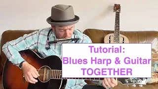 Lesson / tips on playing Blues harp and guitar TOGETHER