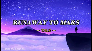 talk - runaway to mars / s l o w e d + r e v e r b