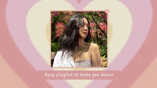 [𝐩𝐥𝐚𝐲𝐥𝐢𝐬𝐭] 💐 kpop playlist to make you dance 🍃