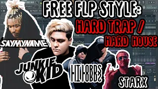 FREE FLP Style: SAYMYNAME, Junkie Kid, Lit Lords, STARX  | Hard Trap-Hard House | By Alvisse