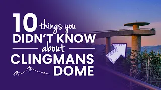 What is Clingmans Dome? 10 things you didn't know