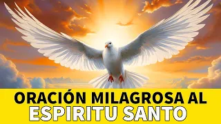 ORACIÓN MILAGROSA AL ESPIRITU SANTO PARA UNA PETICIÓN DIFÍCIL, DESESPERADA Y RECIBE UN MILAGRO EN TU