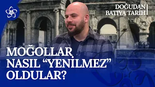 Moğollar Nasıl "Yenilmez" Oldular? I Doğu'dan Batı'ya Tarih