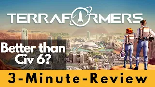 Terraformers 3 min review - Is this game better than Civ 6?