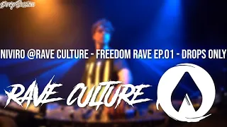 NIVIRO @Rave Culture - Freedom Rave EP. 01 - Drops Only