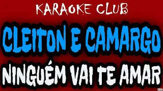 CLEITON E CAMARGO - NINGUÉM VAI TE AMAR ( KARAOKÊ )