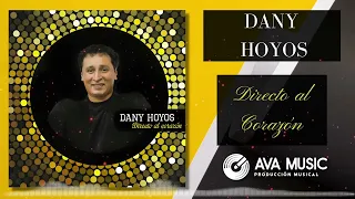 Dany Hoyos │ Directo al Corazón (Álbum CD Completo) Enganchado