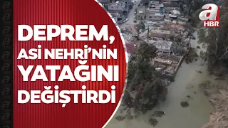 Deprem, Asi Nehri’nin yatağını değiştirdi | A Haber