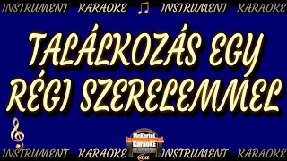🎵 Kovács Kati - Találkozás Egy Régi Szerelemmel (INSTRUMENT/karaoke videó)