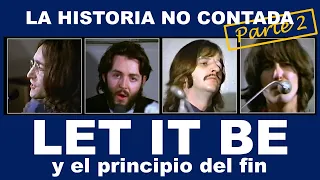 LOS BEATLES Y LA HISTORIA NO CONTADA DEL ALBUM LET IT BE (PARTE 2)