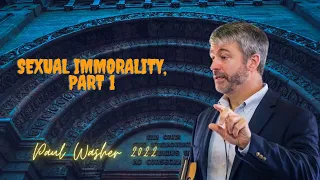 Sexual Immorality, Part 1- Paul Washer