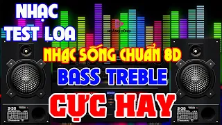 Nhạc Test Loa PHỐI CỰC CHUẨN 8D Nghe Cực Bốc Lửa - MỞ TO LK Nhạc Không Lời CHO CẢ XÓM CÙNG PHÊ