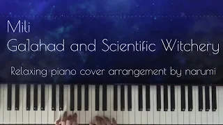 Mili - Ga1ahad and Scientific Witchery / Relaxing piano cover arrangement by narumi ピアノカバー
