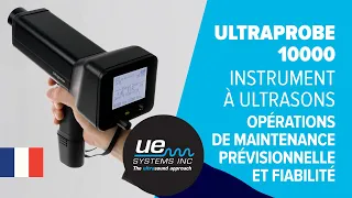 Ultraprobe 10000 – Instrument à Ultrasons : opérations de Maintenance Prévisionnelle et Fiabilité