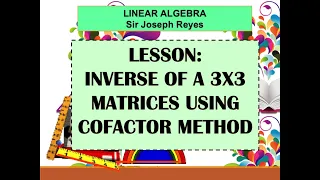 INVERSE OF A 3X3 MATRICES USING COFACTOR METHOD | LINEAR ALGEBRA | TAGLISH
