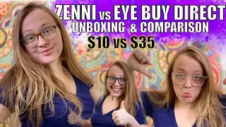 ZENNI vs EYE BUY DIRECT UNBOXING & COMPARISON . WHAT EYEGLASSES ARE BEST TO BUY? CHEAP GLASSES