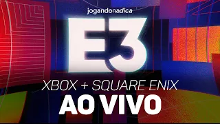 Xbox + Square Enix | E3 2021 | AO VIVO | Jogando na Dica E3
