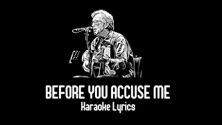 Eric Clapton - Before you acusse me - (karaoke)