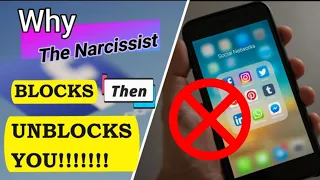 Why The Narcissist Blocks Then Unblocks You:  Phone, Texts And Social Media #narcissist