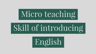 Skill of introducing a lesson | Micro teaching | English | Demonstration class English |