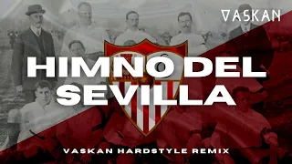 Himno del Sevilla (Vaskan Hardstyle Remix)