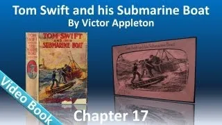 Chapter 17 - Tom Swift and His Submarine Boat by Victor Appleton