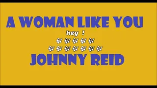 Johnny Reid ❤️ A Woman Like You ❤️ Good Lyrics