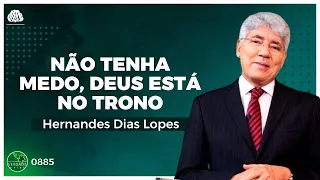 NÃO TENHA MEDO, DEUS ESTÁ NO TRONO - Hernandes Dias Lopes, Rodrigo Leitão e Roshter Guimarães (885)