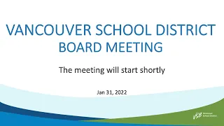 Vancouver School District - Board Meeting - Jan 31, 2022