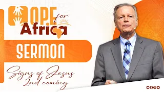 Signs of Jesus 2nd Coming | Pr. Mark Finley Sermon || Hope for Africa Day 2 @NewlifeSDAChurchNairobi