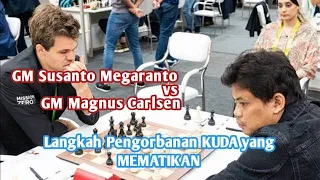 GM Magnus Carlsen vs GM Susanto Megaranto | Langkah Pengorbanan Kuda Mematikan dari Magnus