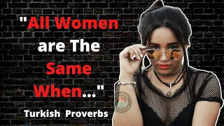 🇹🇷 Ancient Turkish Proverbs and Sayings About Woman | Quotes, Aphorisms & Wise Thoughts| QuotesPedia