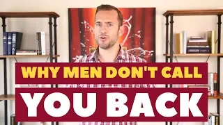 Why Men Don't Call You Back | Dating Advice for Women by Mat Boggs