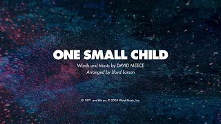 ONE SMALL CHILD - SATB (piano track + lyrics)