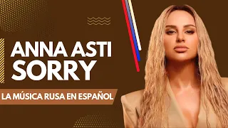 LA MÚSICA RUSA (ANNA ASTI - SORRY) LYRICS EN ESPAÑOL