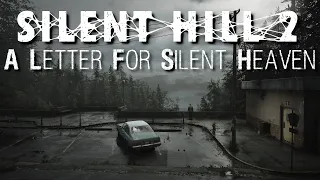 Silent Hill 2 Remake - A Letter For Silent Heaven