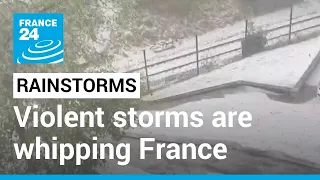 France rainstorms: After drought, violent storms are whipping France • FRANCE 24 English