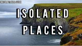 Top 10 most Unexplored and Isolated Places in the world