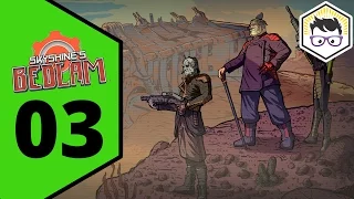 Skyshine's BEDLAM Let's Play, Part 03 - Heartbreak in Bedlam