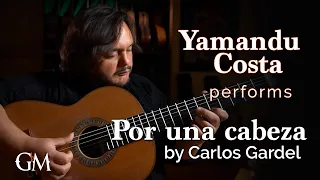 Yamandu Costa plays Por una cabeza | Guitar by Masters