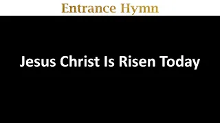 Jesus Christ Is Risen Today - 9Apr2023