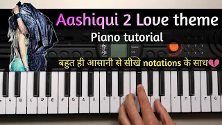 Aashiqui 2 love theme / Easy piano tutorial / With notation / Casio Sa 77 / Aman musino