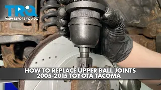 How to Replace Upper Ball Joints 2005-2015 Toyota Tacoma