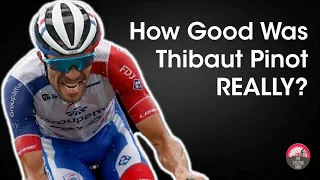 How Good was Thibaut Pinot Really?