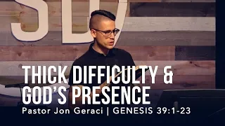 Genesis 39:1-23, Thick Difficulty & God’s Presence