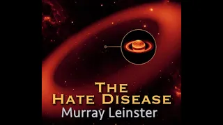 The Hate Disease by Murray Leinster - Audiobook