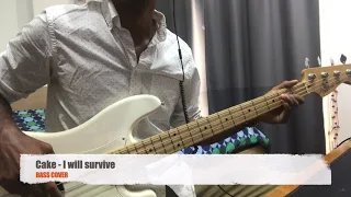 I will survive - Cake (BASS COVER #9)