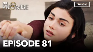 The Promise Episode 81 | Romanian Subtitle | Jurământul