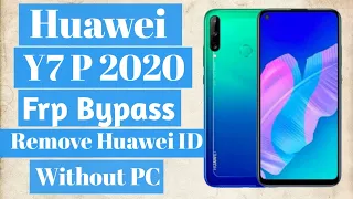Huawei Y7P Frp Bypass | Remove Huawei ID | Reset Frp Lock Huawei id Android 10 without PC